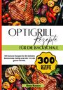 Mona Hennes: Optigrill Rezepte für die Backschale- 300 leckere Rezepte für die beliebte Backschale., Buch