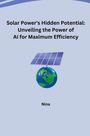 Nina: Solar Power's Hidden Potential: Unveiling the Power of AI for Maximum Efficiency, Buch