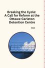 Vani: Breaking the Cycle: A Call for Reform at the Ottawa-Carleton Detention Centre, Buch