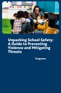 Furguson: Unpacking School Safety: A Guide to Preventing Violence and Mitigating Threats, Buch