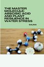 Salina: The Master Molecule: Abscisic Acid and Plant Resilience in Water Stress, Buch