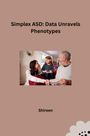 Shireen: Simplex ASD: Data Unravels Phenotypes, Buch