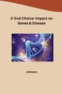 Johnson: 3' End Choice: Impact on Genes & Disease, Buch