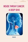 Shalini: Inside Throat Cancer: A Deep Dive, Buch