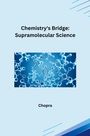 Chopra: Chemistry's Bridge: Supramolecular Science, Buch