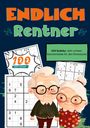 Endlich in Rente Geschenkbücher: Endlich Rentner- Sudoku Geschenkbuch, Buch