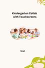 Shah: Kindergarten Collab with Touchscreens, Buch
