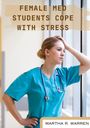 Martha R. Warren: Female med students cope with stress, Buch