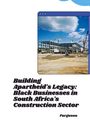 Furguson: Building Apartheid's Legacy: Black Businesses in South Africa's Construction Sector, Buch