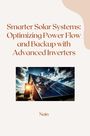 Nain: Smarter Solar Systems: Optimizing Power Flow and Backup with Advanced Inverters, Buch
