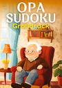Isamrätsel Verlag: Opa Sudoku Großdruck | Geschenk für Opa, Buch