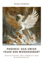 Sarah Rubens: Phoenix: Das ewige Feuer der Wiedergeburt, Buch