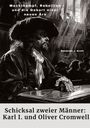 Randolph J. Scott: Schicksal zweier Männer: Karl I. und Oliver Cromwell, Buch