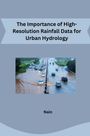 Nain: The Importance of High-Resolution Rainfall Data for Urban Hydrology, Buch