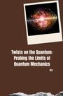 Kry: Twists on the Quantum: Probing the Limits of Quantum Mechanics, Buch