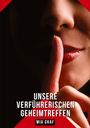 Mia Graf: Unsere verführerischen Geheimtreffen, Buch