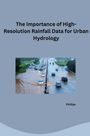 Phillips: The Challenge of Time: Finding High-Resolution Rainfall Data for Urban Areas, Buch