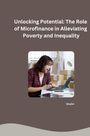 Shalini: Unlocking Potential: The Role of Microfinance in Alleviating Poverty and Inequality, Buch