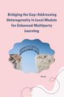 Naviya: Bridging the Gap: Addressing Heterogeneity in Local Models for Enhanced Multiparty Learning, Buch