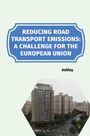 Ashley: Reducing Road Transport Emissions: A Challenge for the European Union, Buch