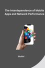 Shalini: The Interdependence of Mobile Apps and Network Performance, Buch