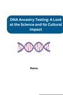 Nama: DNA Ancestry Testing: A Look at the Science and Its Cultural Impact, Buch