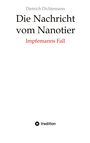 Dietrich Dichtemann: Die Nachricht vom Nanotier: Die Aufarbeitung der Corona-Verbrechen in Reimform, Buch