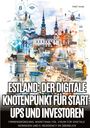 Pirek Kask: Estland: Der digitale Knotenpunkt für Start-ups und Investoren, Buch