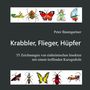 Peter Baumgartner: Krabbler, Flieger, Hüpfer - 55 einheimische Insekten, Buch