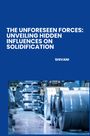 Shivani: The Unforeseen Forces: Unveiling Hidden Influences on Solidification, Buch