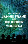 Ben Castelle: Jannis Frank und Die Kinder von Maa, Buch