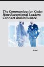 Vani: The Communication Code: How Exceptional Leaders Connect and Influence, Buch