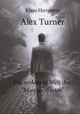 Klaus Hartmann: Alex Turner Die verlorene Welt des "Marcus Winter", Buch