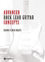 Bruno Flavio Marti: Advanced Rock Lead Guitar Concepts, Buch