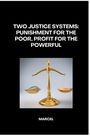 Marcel: Two Justice Systems: Punishment for the Poor, Profit for the Powerful, Buch