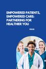 Fedor: Empowered Patients, Empowered Care: Partnering for Healthier You, Buch