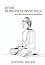 Michael Matzke: Deine Bewusstseinsschule, Buch