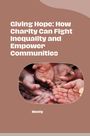Monty: Giving Hope: How Charity Can Fight Inequality and Empower Communities, Buch