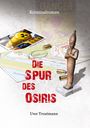 Uwe Trostmann: Die Spur des Osiris, Buch