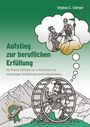 Stephan Salinger: Aufstieg zur beruflichen Erfüllung, berufliche Neuorientierung, Berufung finden, berufliche Veränderung., Buch