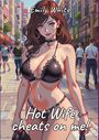 Emily White: Hot Wife cheats on me!, Buch