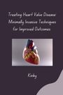 Kinky: Treating Heart Valve Disease: Minimally Invasive Techniques for Improved Outcomes, Buch