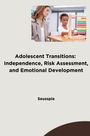 Seusspie: Adolescent Transitions: Independence, Risk Assessment, and Emotional Development, Buch