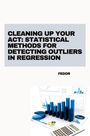 Fedor: Cleaning Up Your Act: Statistical Methods for Detecting Outliers in Regression, Buch