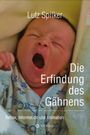 Lutz Spilker: Die Erfindung des Gähnens, Buch