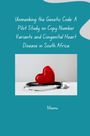 Meenu: Unmasking the Genetic Code: A Pilot Study on Copy Number Variants and Congenital Heart Disease in South Africa, Buch