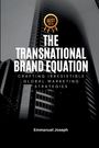 Emmanuel Joseph: Transnational Brand Equation, Crafting Irresistible Global Marketing Strategies, Buch