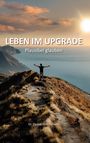 Daniel Gleichmann: Leben im Upgrade, Buch