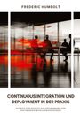 Frederic Humbolt: Continuous Integration und Deployment in der Praxis, Buch