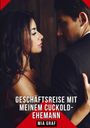 Mia Graf: Geschäftsreise mit meinem Cuckold-Ehemann, Buch